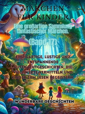 cover image of Märchen für Kinder Eine großartige Sammlung fantastischer Märchen. (Band 17)